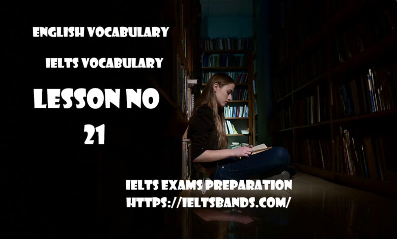IELTS Vocabulary English Vocabulary Lesson 21 IELTS Exams