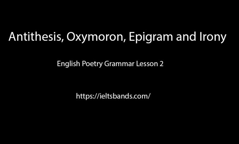 Antithesis, Oxymoron, Epigram and Irony English Poetry Grammar Lesson